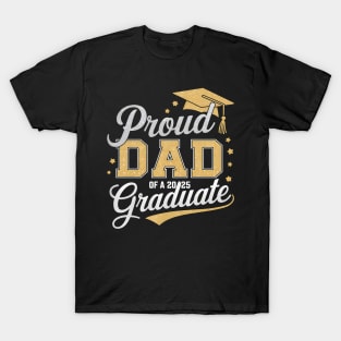 Dad Senior 2025 Proud Dad Of A Class Of 2025 T-Shirt